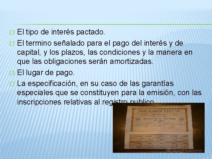 � � El tipo de interés pactado. El termino señalado para el pago del