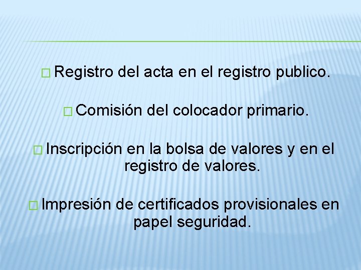 � Registro del acta en el registro publico. � Comisión del colocador primario. �
