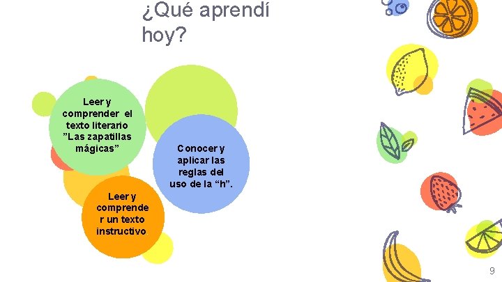 ¿Qué aprendí hoy? Leer y comprender el texto literario ”Las zapatillas mágicas” Conocer y