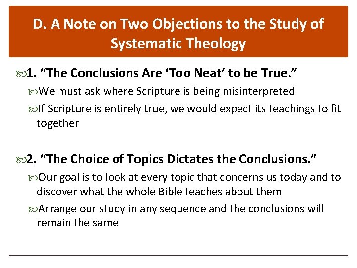 D. A Note on Two Objections to the Study of Systematic Theology 1. “The