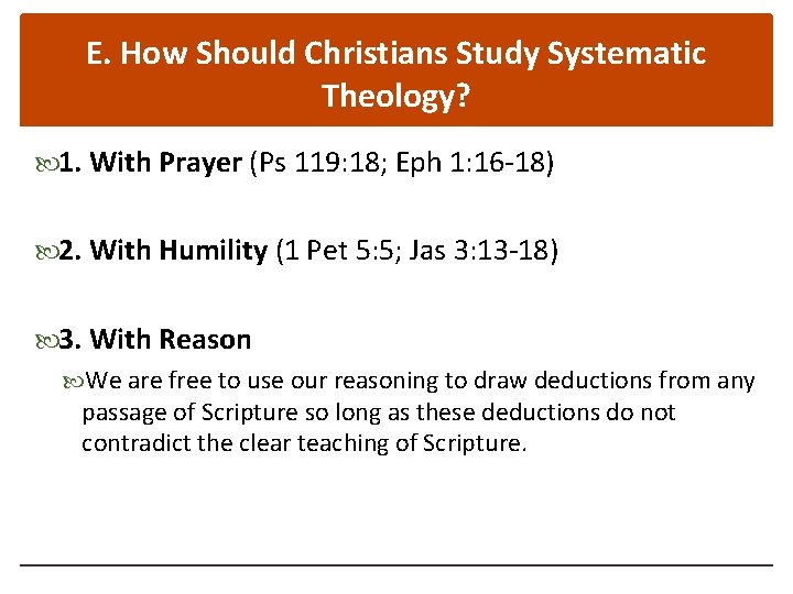 E. How Should Christians Study Systematic Theology? 1. With Prayer (Ps 119: 18; Eph