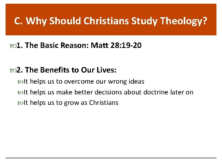 C. Why Should Christians Study Theology? 1. The Basic Reason: Matt 28: 19 -20