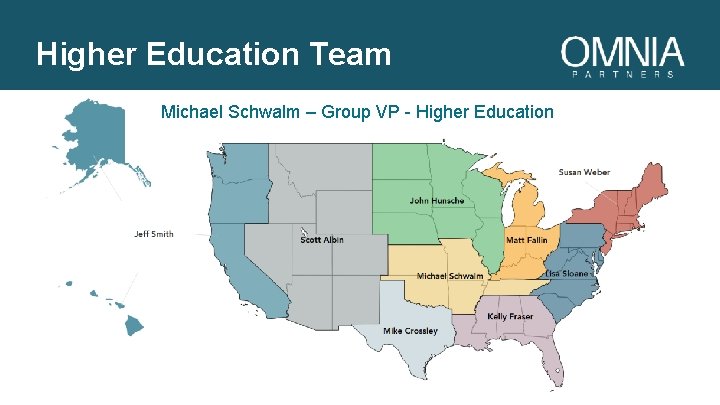 Higher Education Team Michael Schwalm – Group VP - Higher Education 
