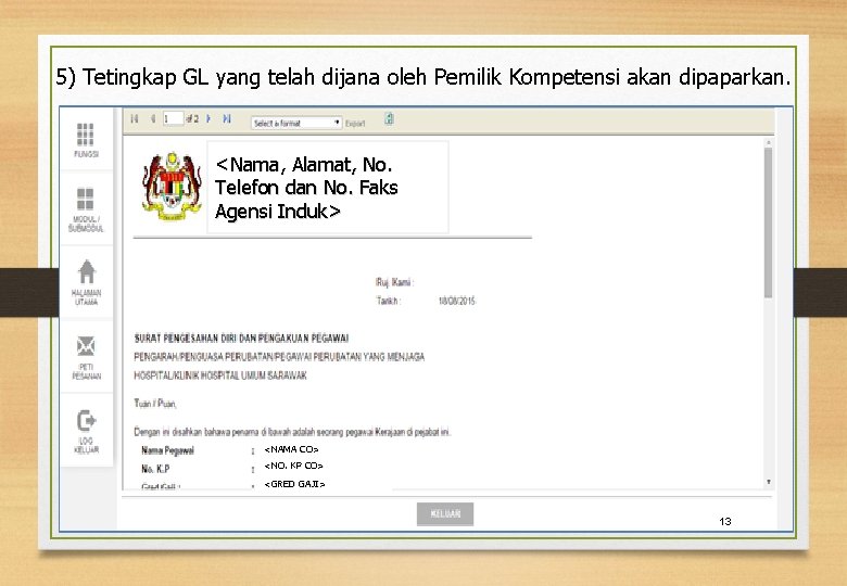 5) Tetingkap GL yang telah dijana oleh Pemilik Kompetensi akan dipaparkan. <Nama, Alamat, No.