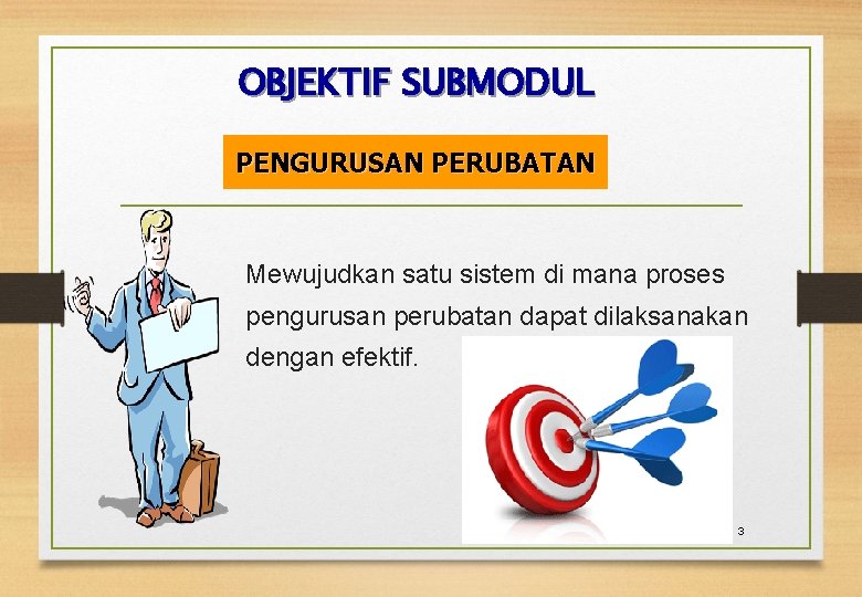 OBJEKTIF SUBMODUL PENGURUSAN PERUBATAN Mewujudkan satu sistem di mana proses pengurusan perubatan dapat dilaksanakan