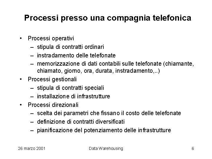 Processi presso una compagnia telefonica • Processi operativi – stipula di contratti ordinari –