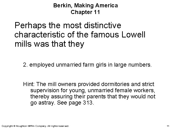 Berkin, Making America Chapter 11 Perhaps the most distinctive characteristic of the famous Lowell