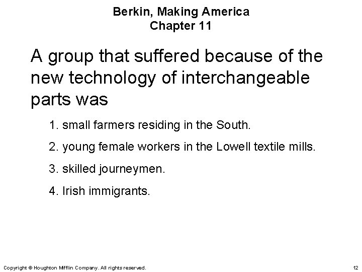 Berkin, Making America Chapter 11 A group that suffered because of the new technology