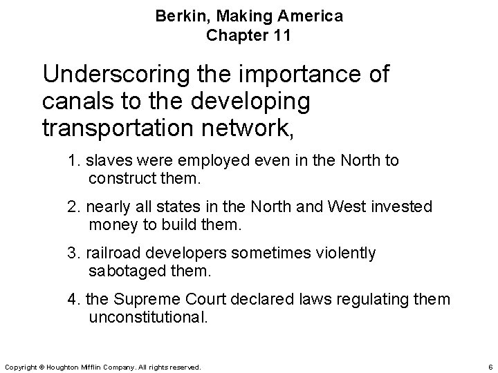 Berkin, Making America Chapter 11 Underscoring the importance of canals to the developing transportation