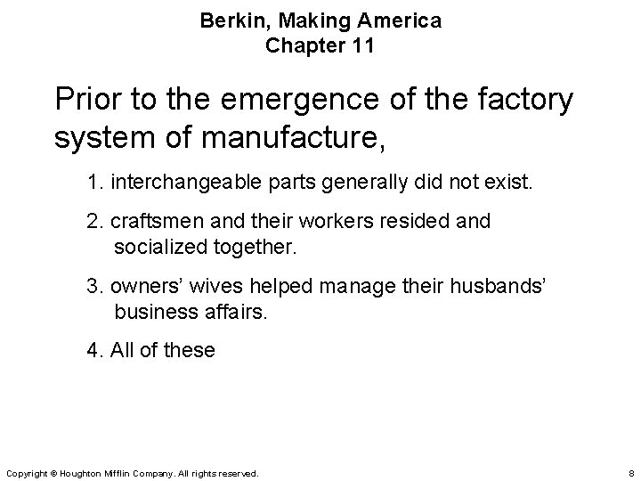 Berkin, Making America Chapter 11 Prior to the emergence of the factory system of