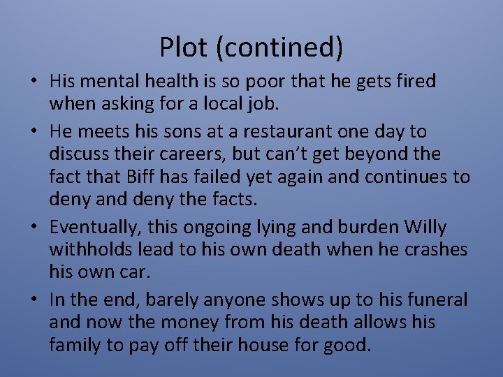 Plot (contined) • His mental health is so poor that he gets fired when