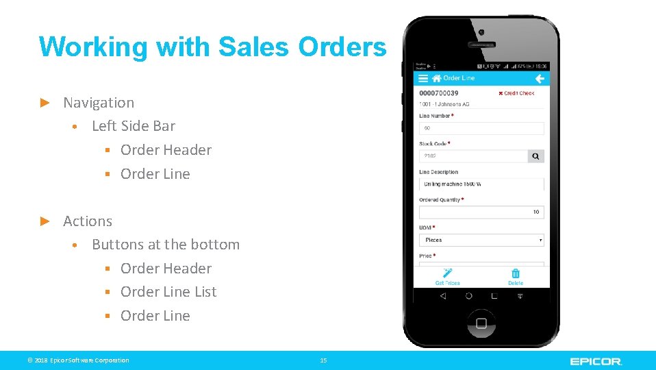 Working with Sales Orders ► Navigation • Left Side Bar § Order Header §