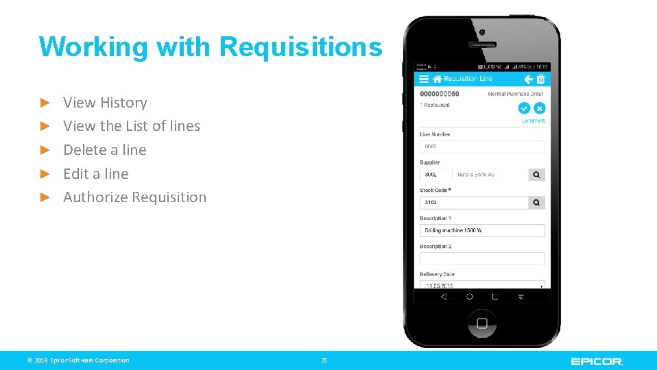 Working with Requisitions ► ► ► View History View the List of lines Delete