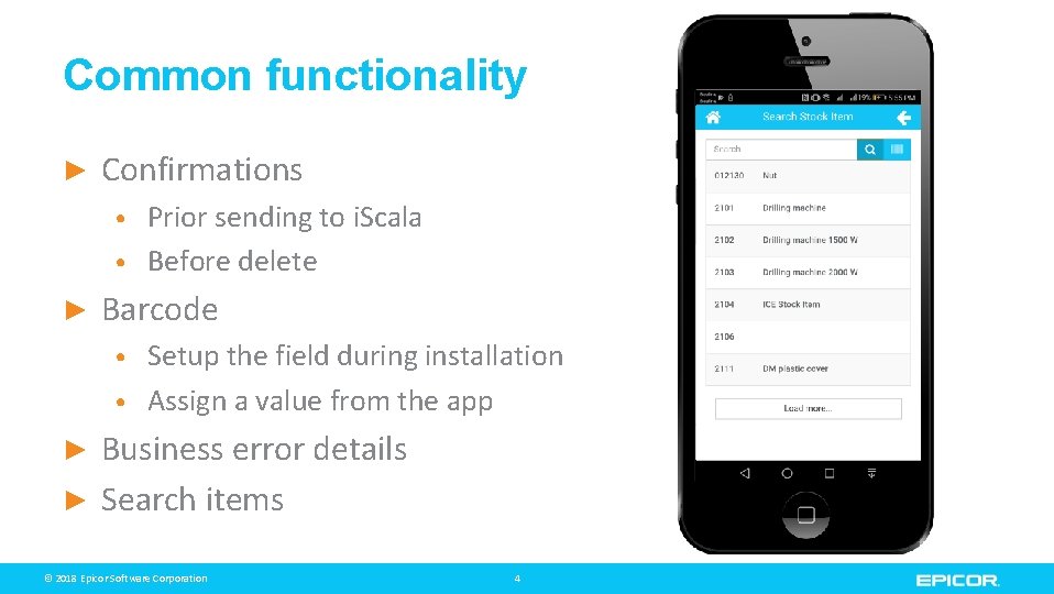 Common functionality ► Confirmations Prior sending to i. Scala • Before delete • ►