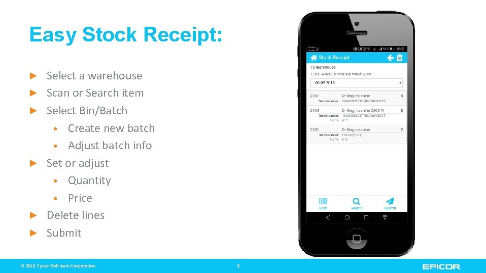 Easy Stock Receipt: ► ► ► Select a warehouse Scan or Search item Select