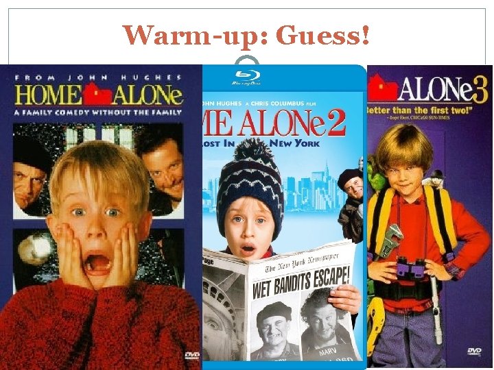 Warm-up: Guess! � 3. I love this movie! It’s a comedy about a boy