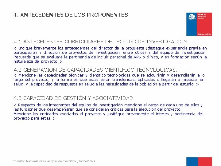 4. ANTECEDENTES DE LOS PROPONENTES 4. 1 ANTECEDENTES CURRICULARES DEL EQUIPO DE INVESTIGACIÓN. <