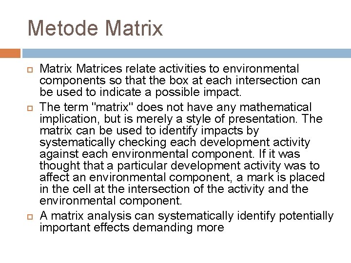 Metode Matrix Matrices relate activities to environmental components so that the box at each