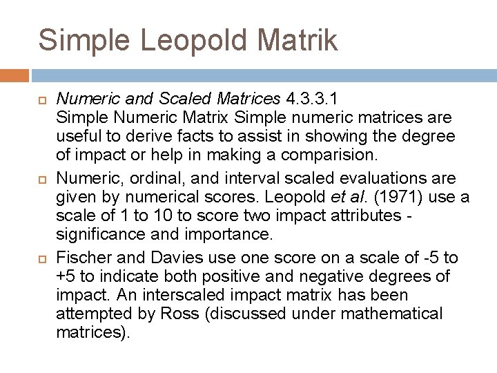 Simple Leopold Matrik Numeric and Scaled Matrices 4. 3. 3. 1 Simple Numeric Matrix