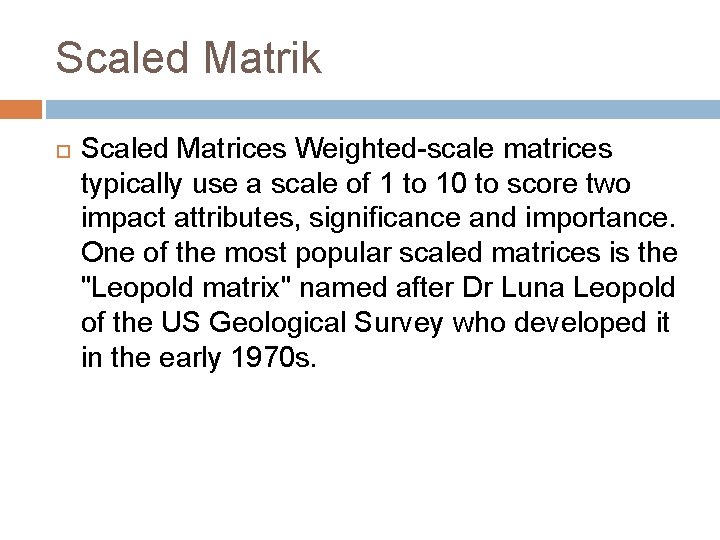 Scaled Matrik Scaled Matrices Weighted-scale matrices typically use a scale of 1 to 10