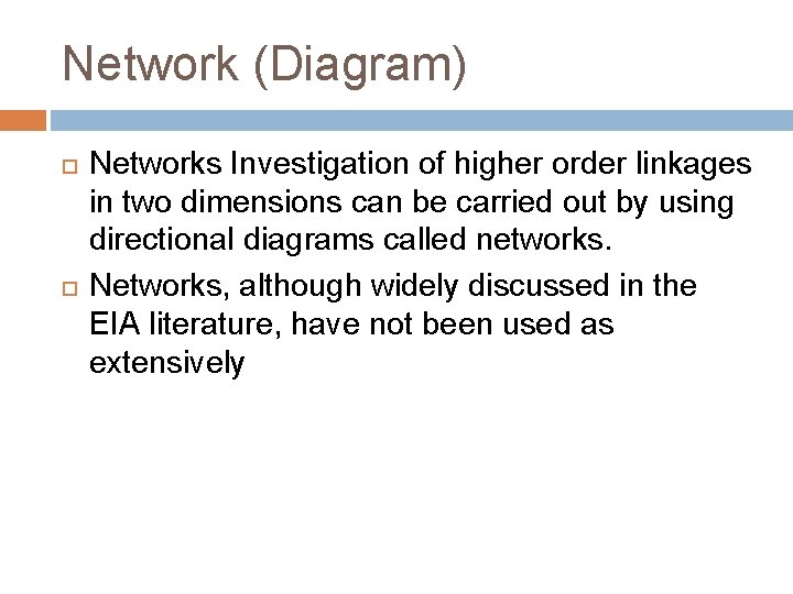 Network (Diagram) Networks Investigation of higher order linkages in two dimensions can be carried