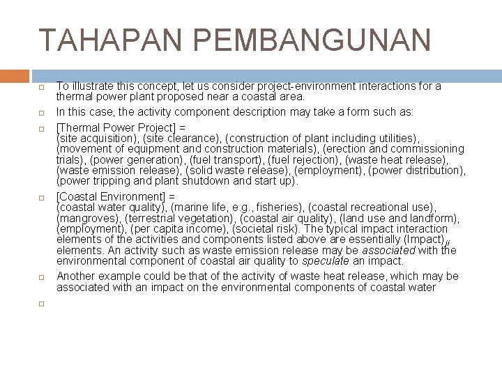 TAHAPAN PEMBANGUNAN To illustrate this concept, let us consider project-environment interactions for a thermal