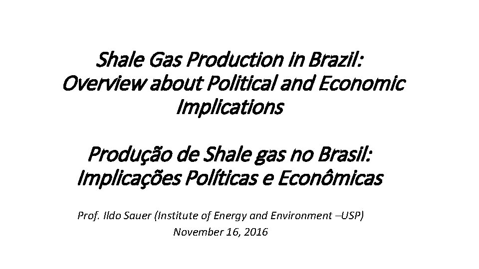 Shale Gas Production in Brazil: Overview about Political and Economic Implications Produção de Shale