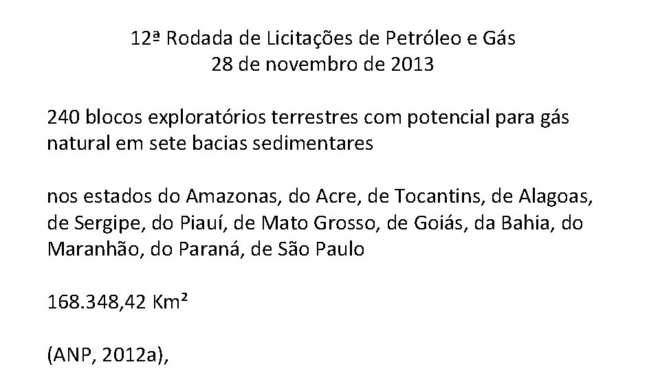 12ª Rodada de Licitações de Petróleo e Gás 28 de novembro de 2013 240