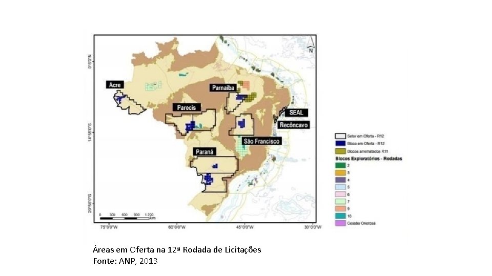 Áreas em Oferta na 12ª Rodada de Licitações Fonte: ANP, 2013 