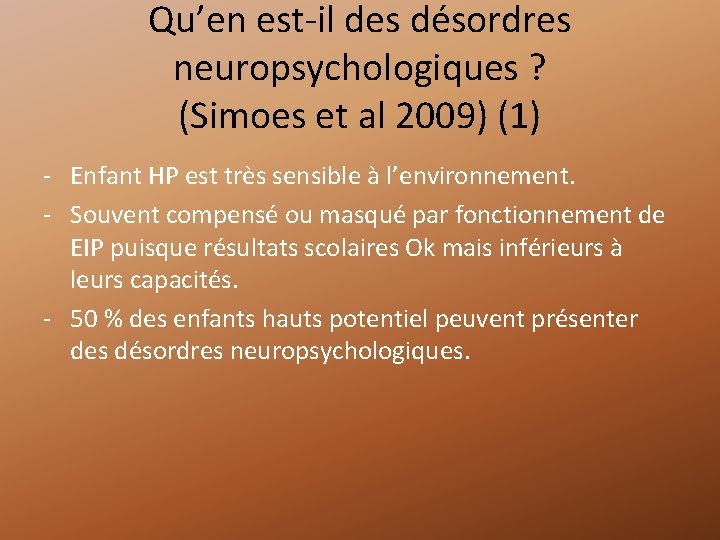Qu’en est-il des désordres neuropsychologiques ? (Simoes et al 2009) (1) - Enfant HP