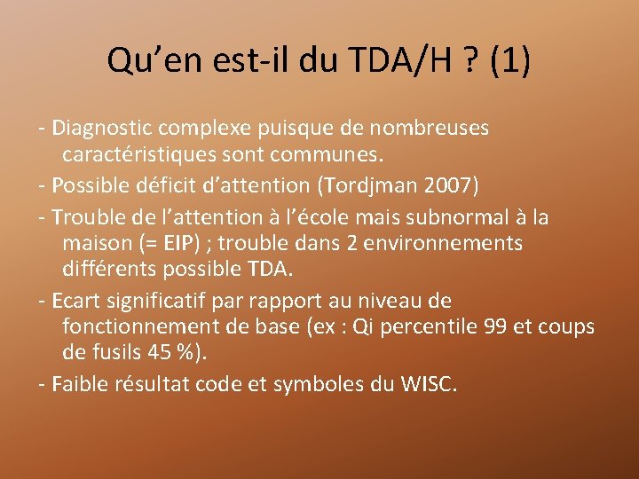 Qu’en est-il du TDA/H ? (1) - Diagnostic complexe puisque de nombreuses caractéristiques sont