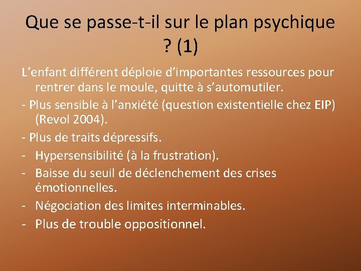 Que se passe-t-il sur le plan psychique ? (1) L’enfant différent déploie d’importantes ressources