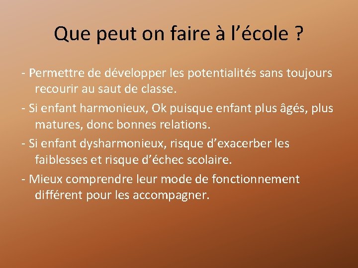 Que peut on faire à l’école ? - Permettre de développer les potentialités sans