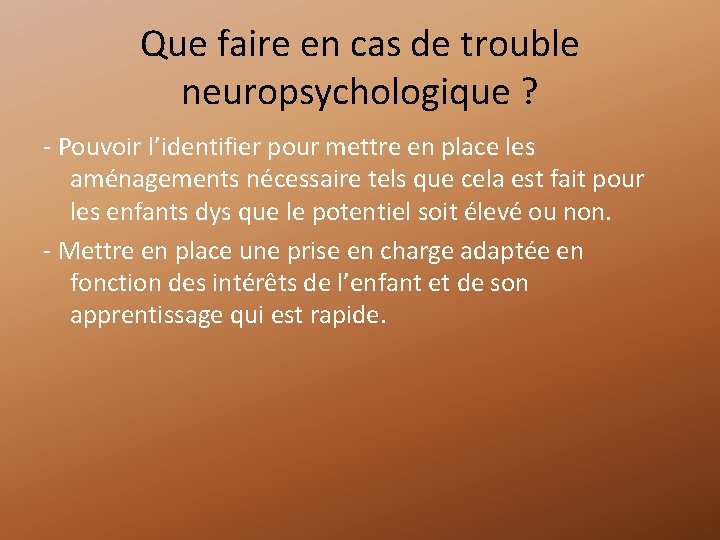 Que faire en cas de trouble neuropsychologique ? - Pouvoir l’identifier pour mettre en