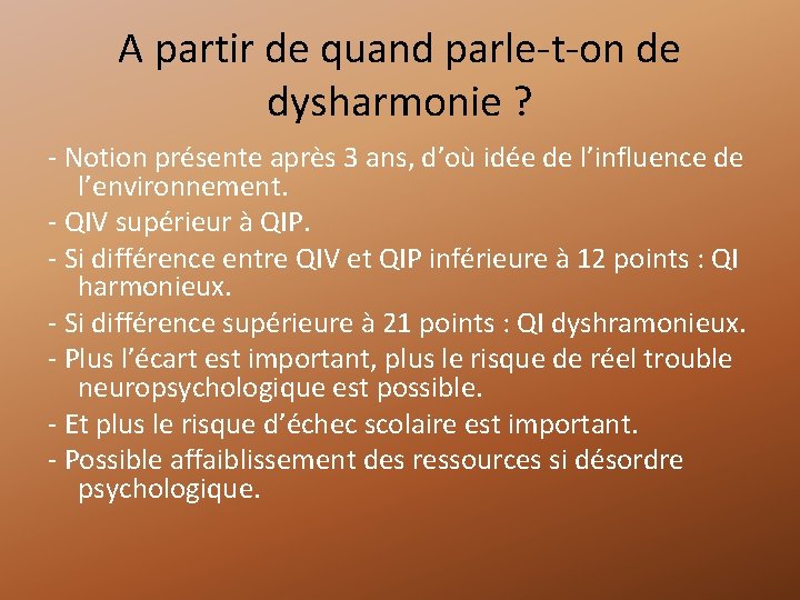 A partir de quand parle-t-on de dysharmonie ? - Notion présente après 3 ans,