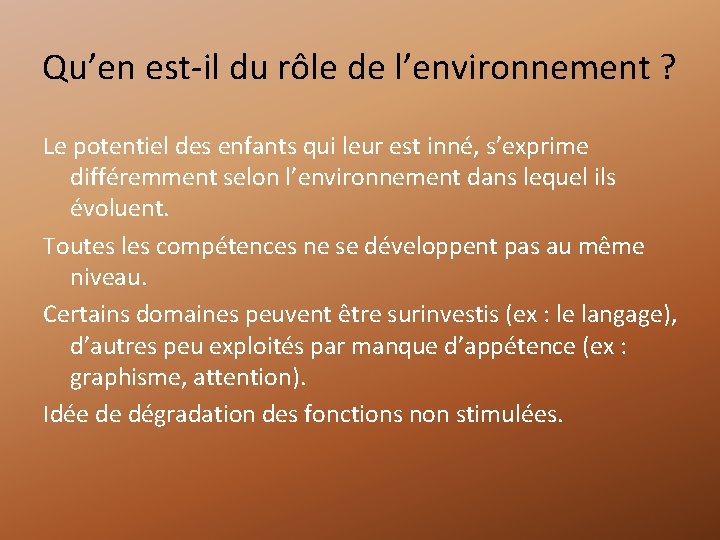 Qu’en est-il du rôle de l’environnement ? Le potentiel des enfants qui leur est