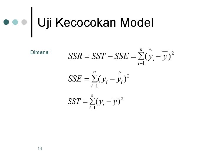 Uji Kecocokan Model Dimana : 14 