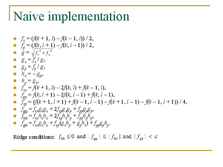 Naive implementation n n n fx = (f(k + 1, l) – f(k –