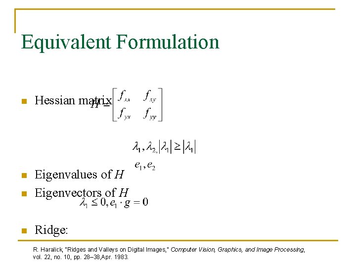 Equivalent Formulation n Hessian matrix n n Eigenvalues of H Eigenvectors of H n