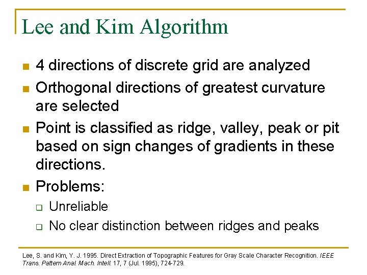 Lee and Kim Algorithm n n 4 directions of discrete grid are analyzed Orthogonal
