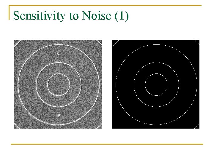 Sensitivity to Noise (1) 