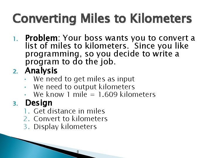 Converting Miles to Kilometers 1. 2. 3. Problem: Your boss wants you to convert Converting Miles to Kilometers 1. 2. 3. Problem: Your boss wants you to convert