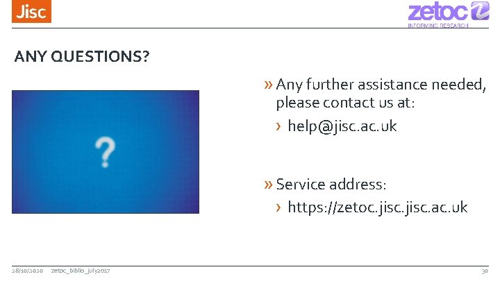 ANY QUESTIONS? » Any further assistance needed, please contact us at: › help@jisc. ac.