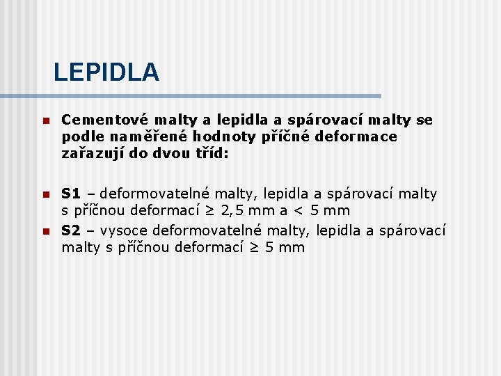 LEPIDLA n Cementové malty a lepidla a spárovací malty se podle naměřené hodnoty příčné