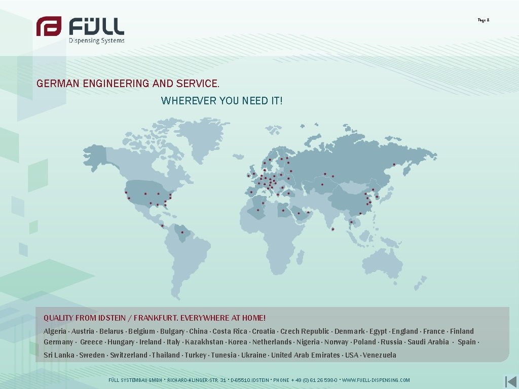 Page 8 GERMAN ENGINEERING AND SERVICE. WHEREVER YOU NEED IT! QUALITY FROM IDSTEIN /