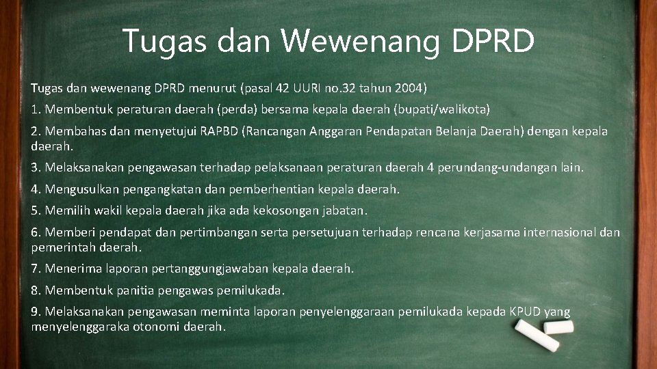 Tugas dan Wewenang DPRD Tugas dan wewenang DPRD menurut (pasal 42 UURI no. 32