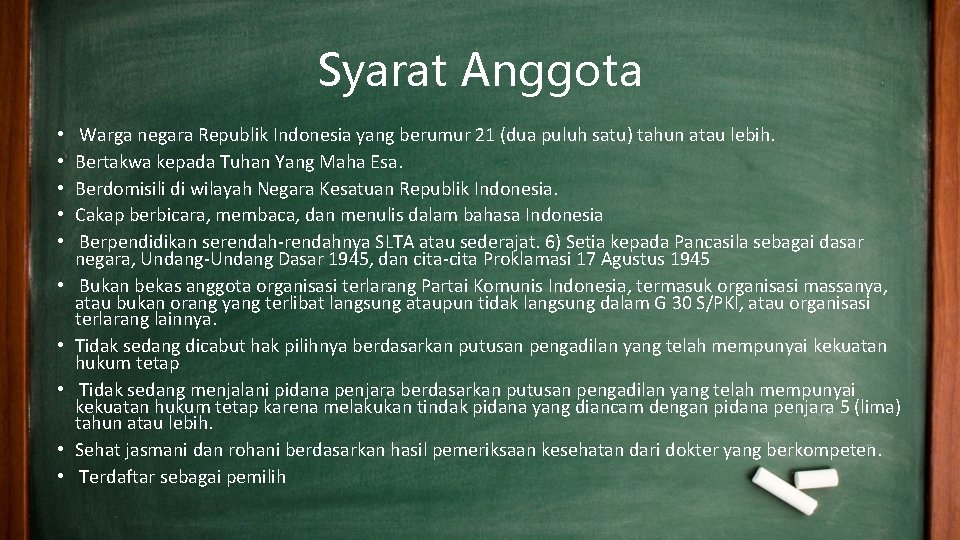 Syarat Anggota • • • Warga negara Republik Indonesia yang berumur 21 (dua puluh