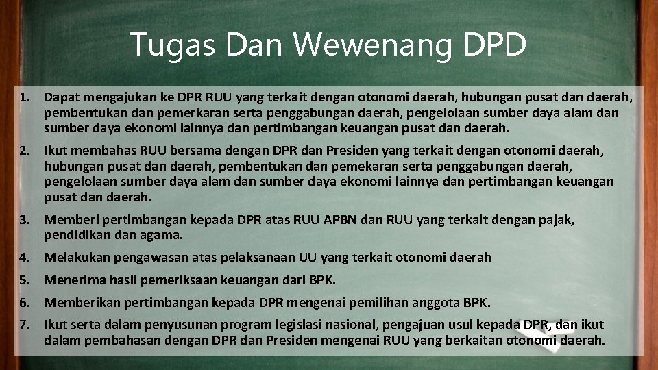 Tugas Dan Wewenang DPD 1. Dapat mengajukan ke DPR RUU yang terkait dengan otonomi