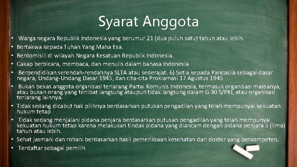 Syarat Anggota • • • Warga negara Republik Indonesia yang berumur 21 (dua puluh