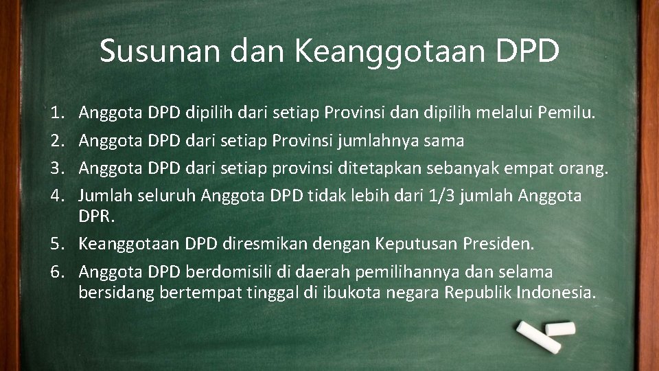 Susunan dan Keanggotaan DPD 1. 2. 3. 4. Anggota DPD dipilih dari setiap Provinsi